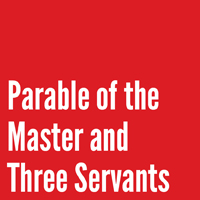Parable of the Master and Three Servants Script